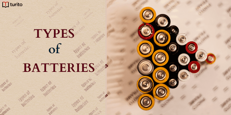 Types of Batteries: Uses and Applications