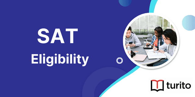 SAT Eligibility 2023: Age Limit, Qualification & Score