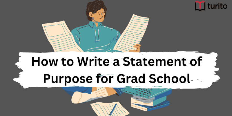 How to Write a Statement of Purpose for Grad School?