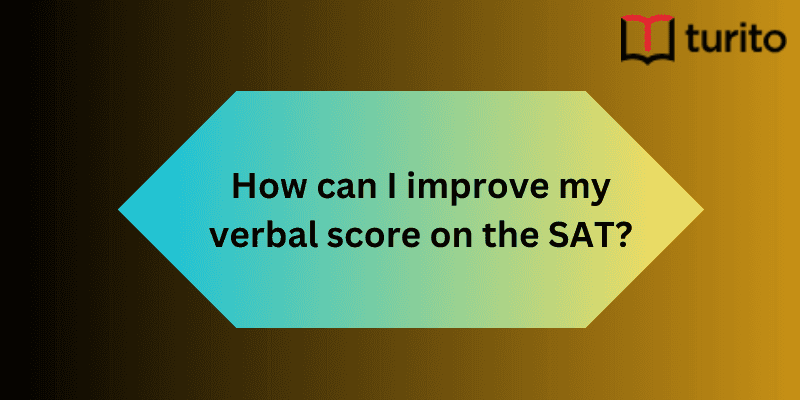 How Can I Improve My Verbal Score on the SAT?