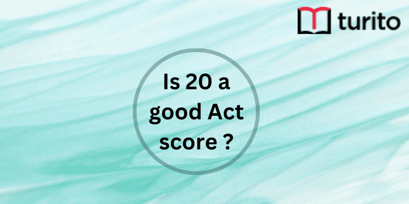 Is 20 a Good ACT Score or Not?