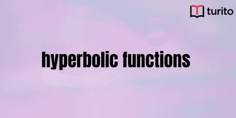 Hyperbolic Functions