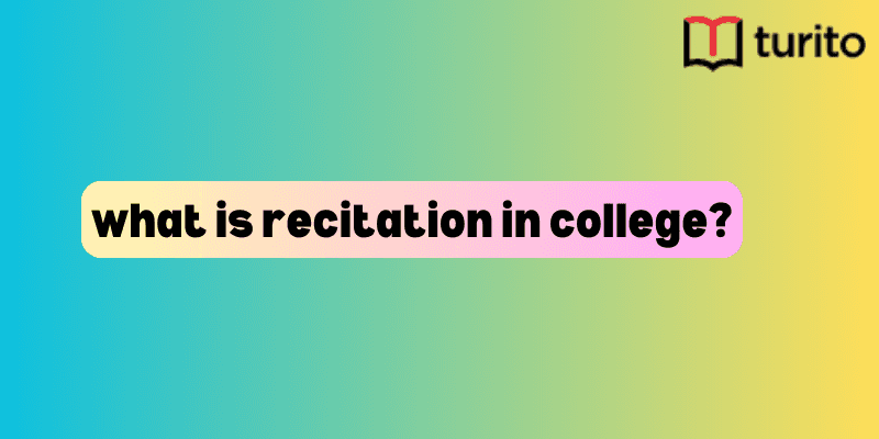 What is Recitation in College?